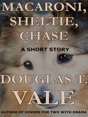 cover image of Macaroni, Sheltie, Chase